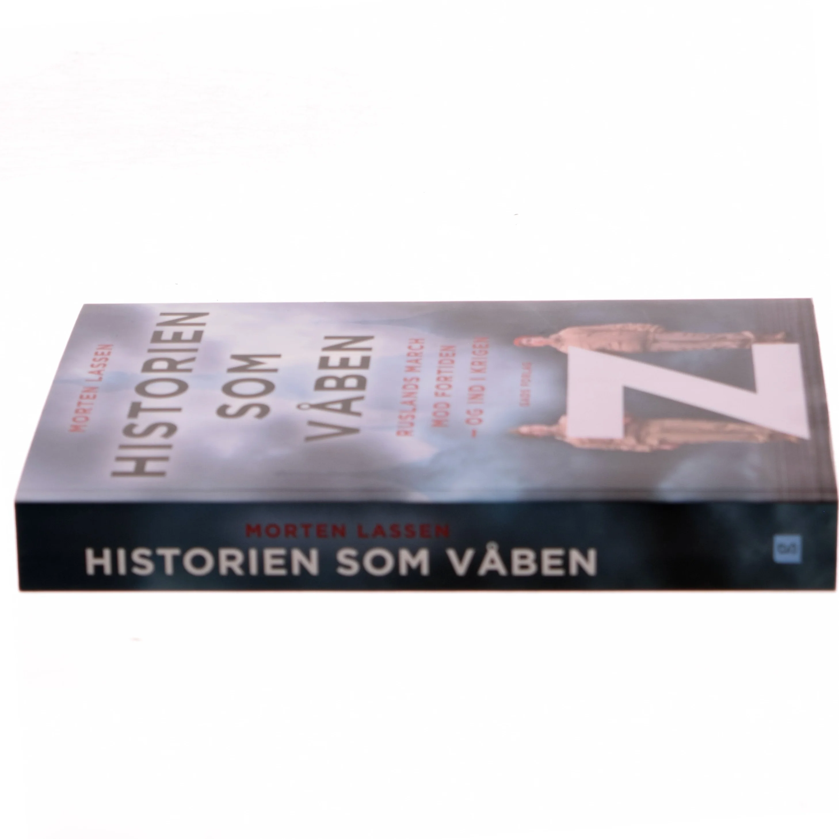 Historien som våben : Ruslands march mod fortiden - og ind i krigen af Morten Lassen (f. 1974) (Bog)