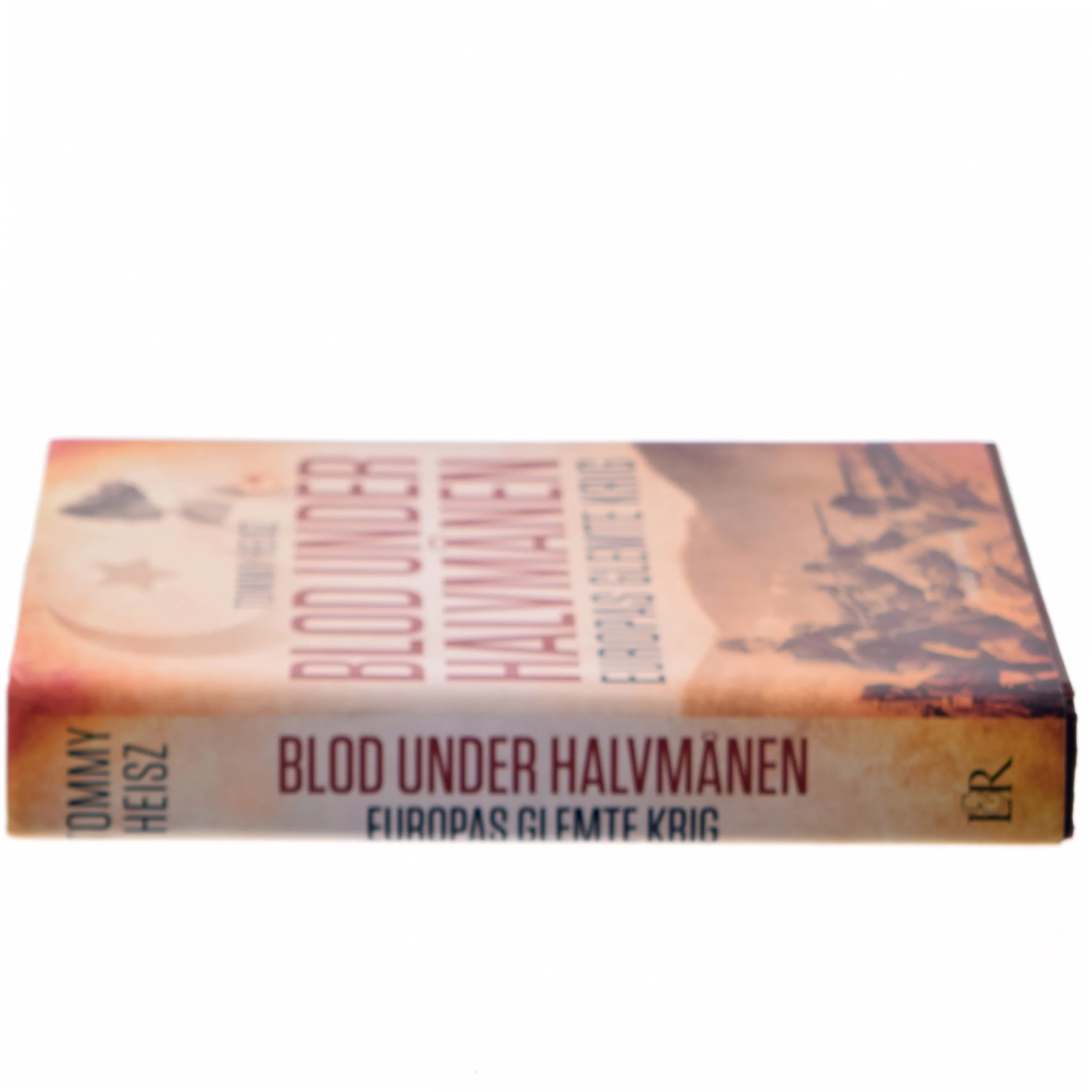 Blod under halvmånen : Europas glemte krig af Tommy Heisz (Bog)