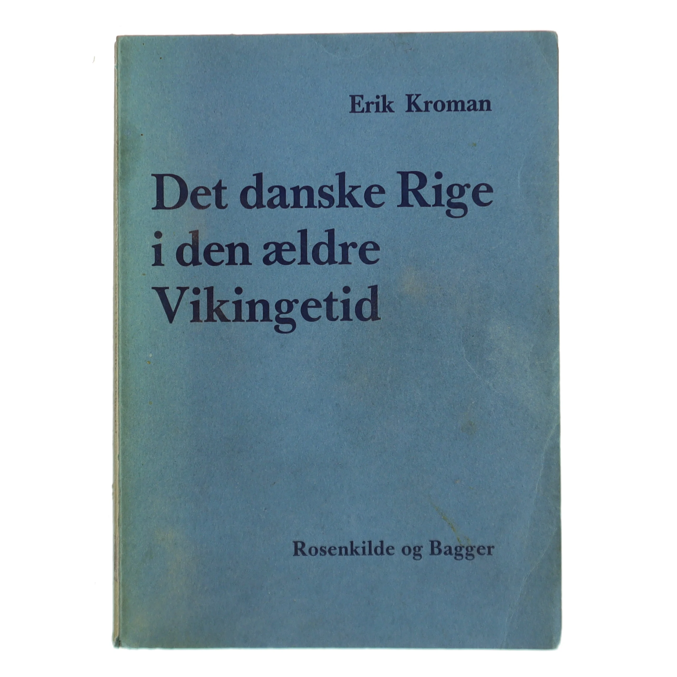 Det danske Rige i den ældre Vikingetid af Erik Kroman (Bog)