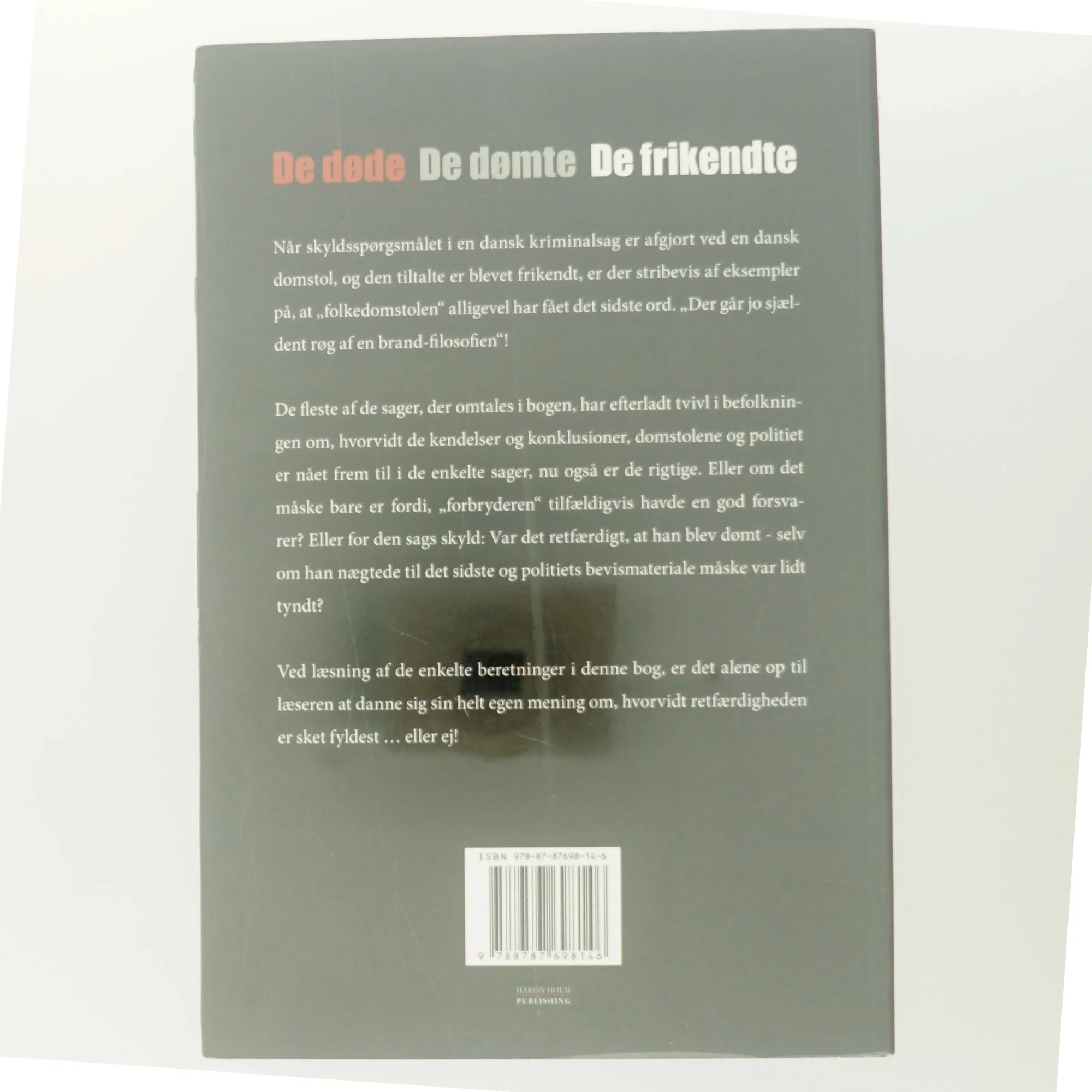 De døde, de dømte, de frikendte : specielle danske kriminalsager - og deres konsekvenser af Palle Bruus Jensen (f. 1945) (Bog)