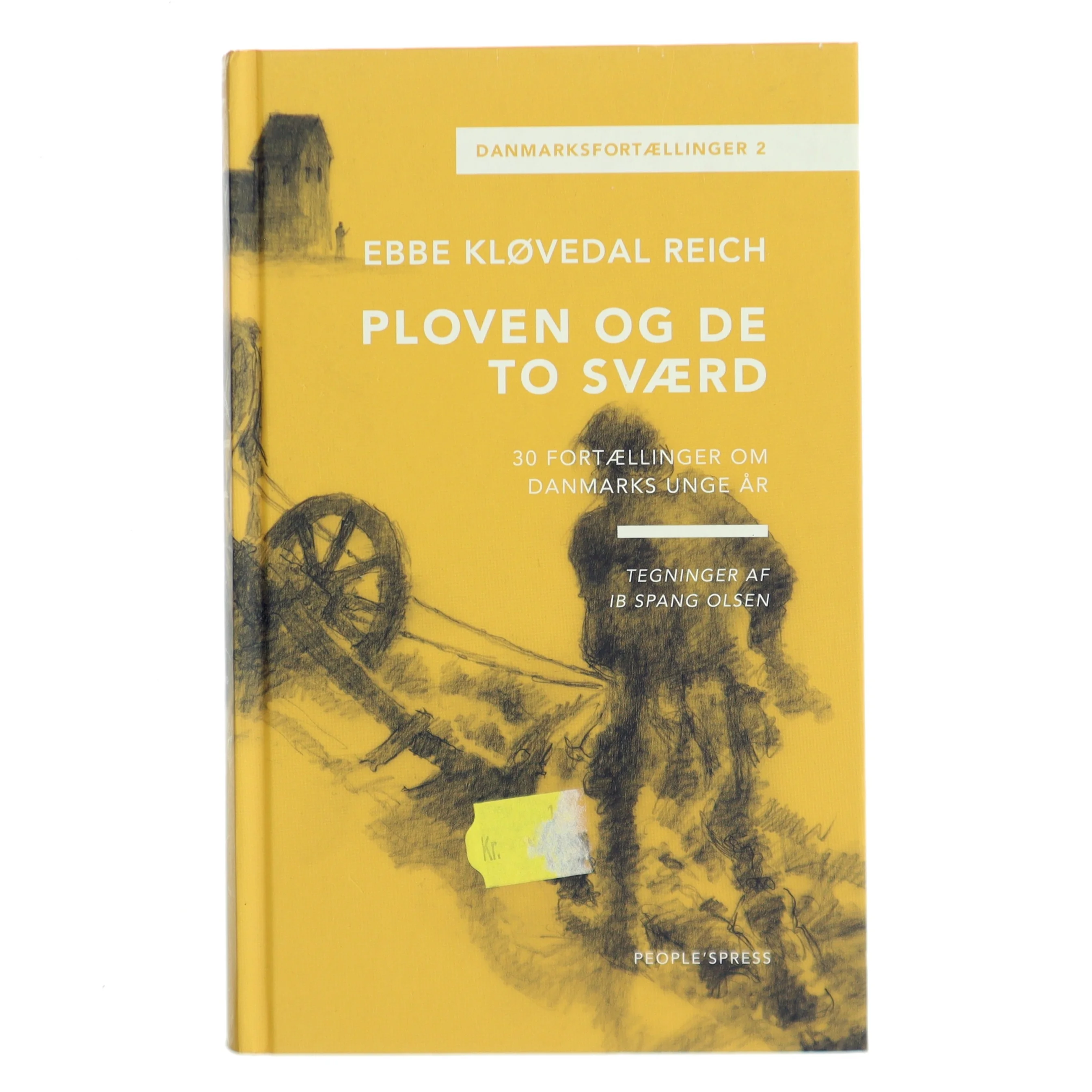 Ploven og de to sværd : 30 fortællinger om Danmarks unge dage af Ebbe Kløvedal Reich (Bog)