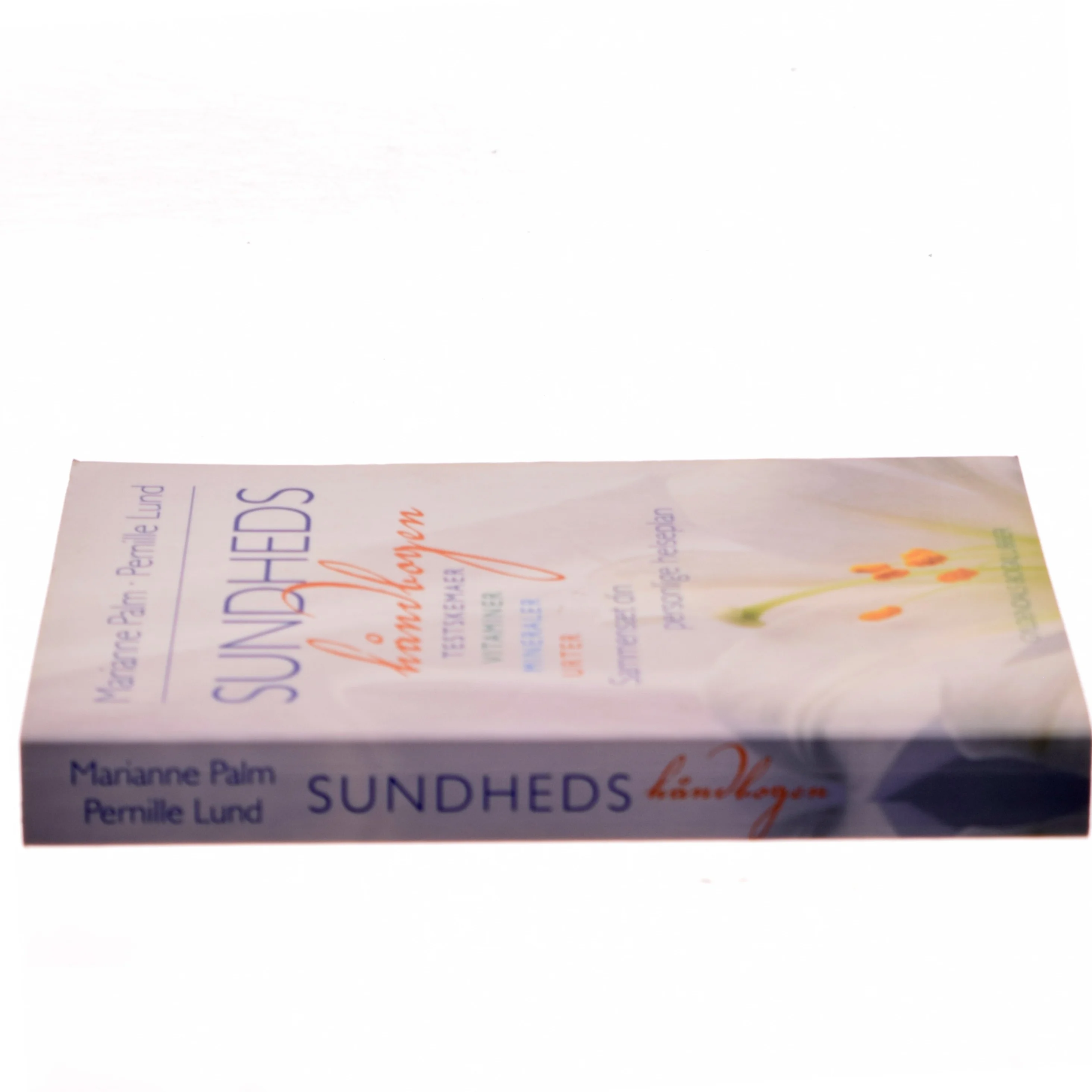 Sundhedshåndbogen : testskemaer, vitaminer, mineraler, urter : sammensæt din personlige helseplan (Bog)