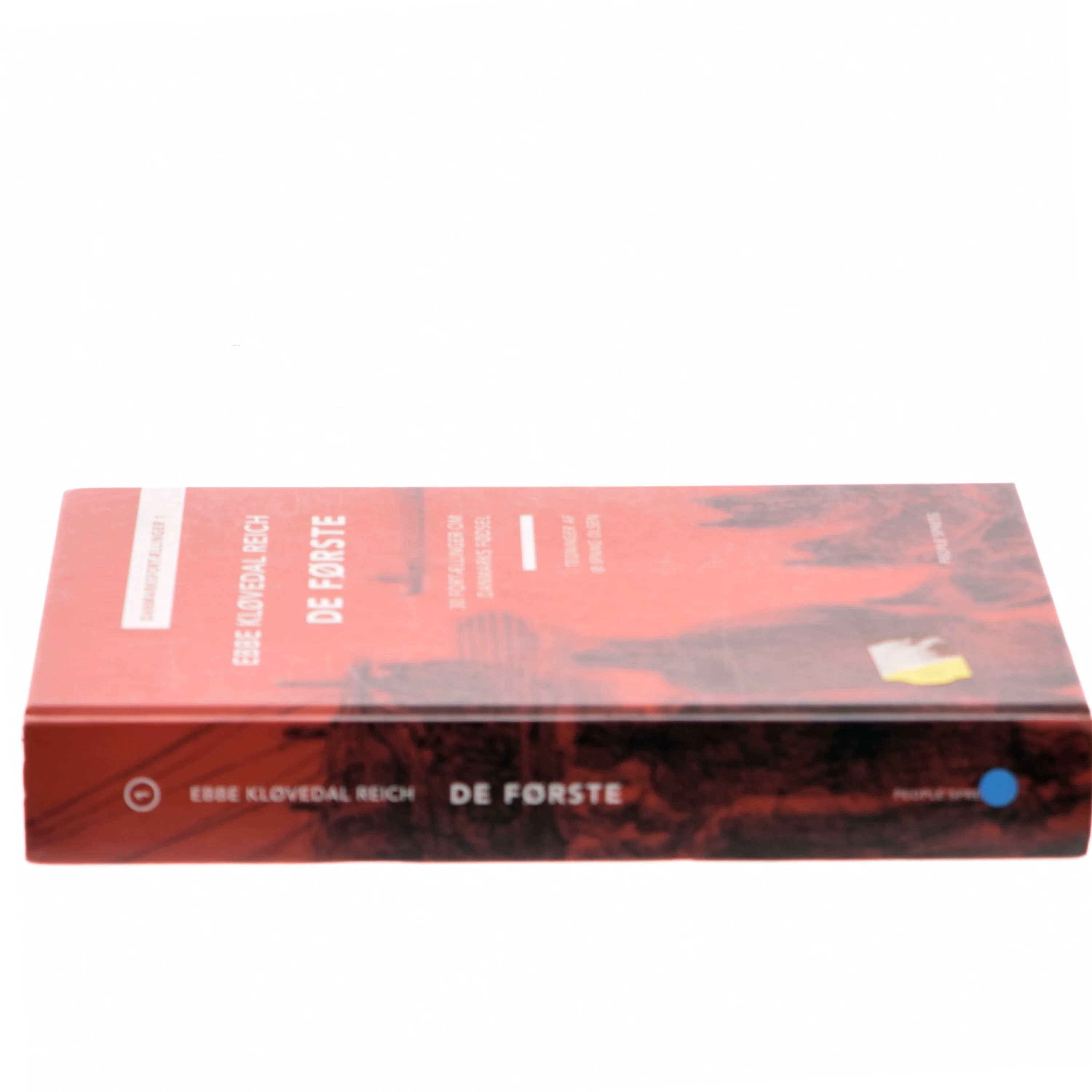 De første : 30 fortællinger om Danmarks fødsel af Ebbe Kløvedal Reich (Bog)