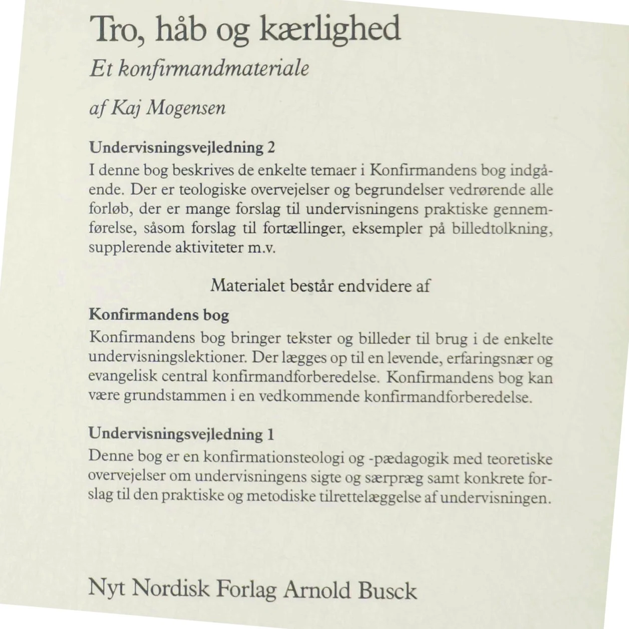 Tro, håb og kærlighed - Undervisningsvejledning 2 fra Nyt Nordisk Forlag Arnold Busck