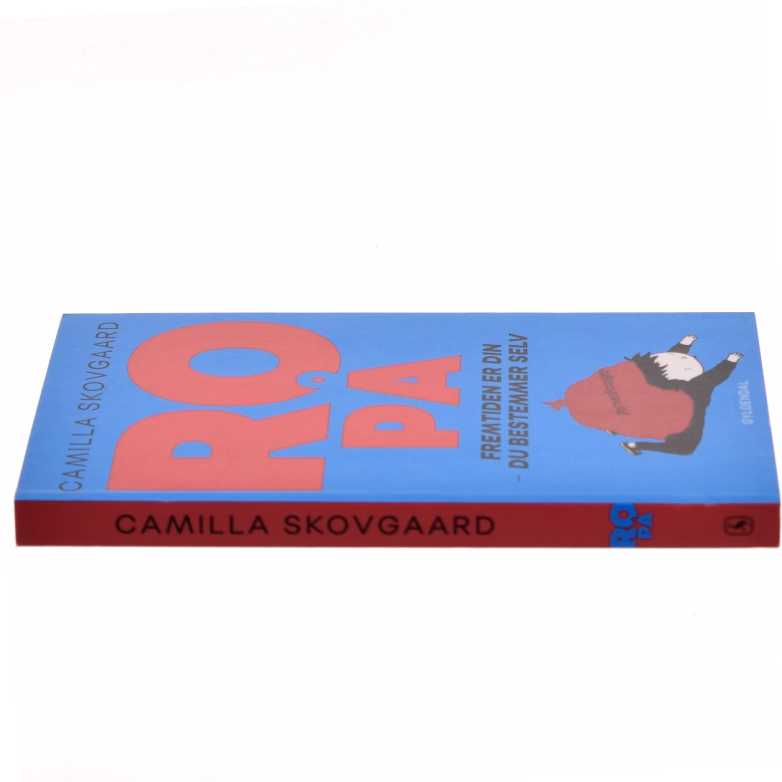 Ro på : fremtiden er din - du bestemmer selv af Camilla Skovgaard (Bog)