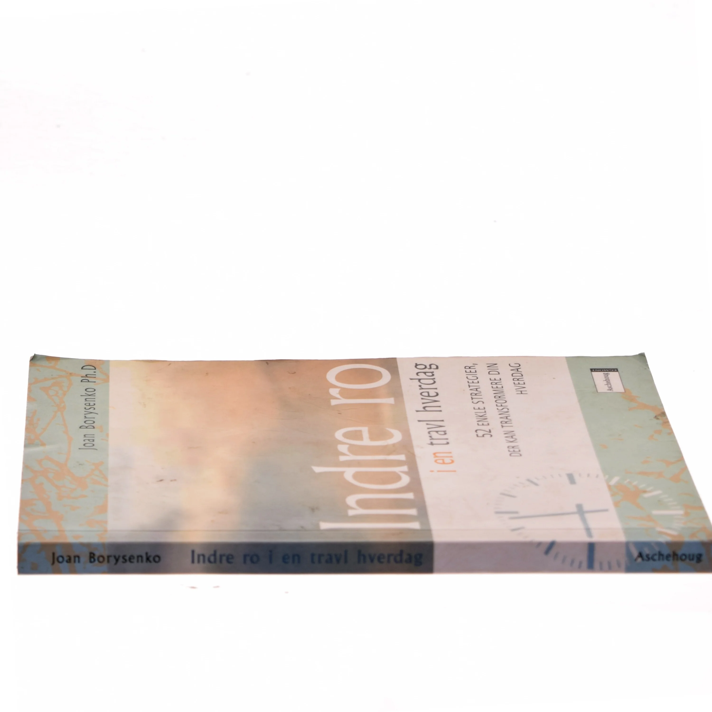 Indre ro i en travl hverdag af Joan Borysenko (Bog)