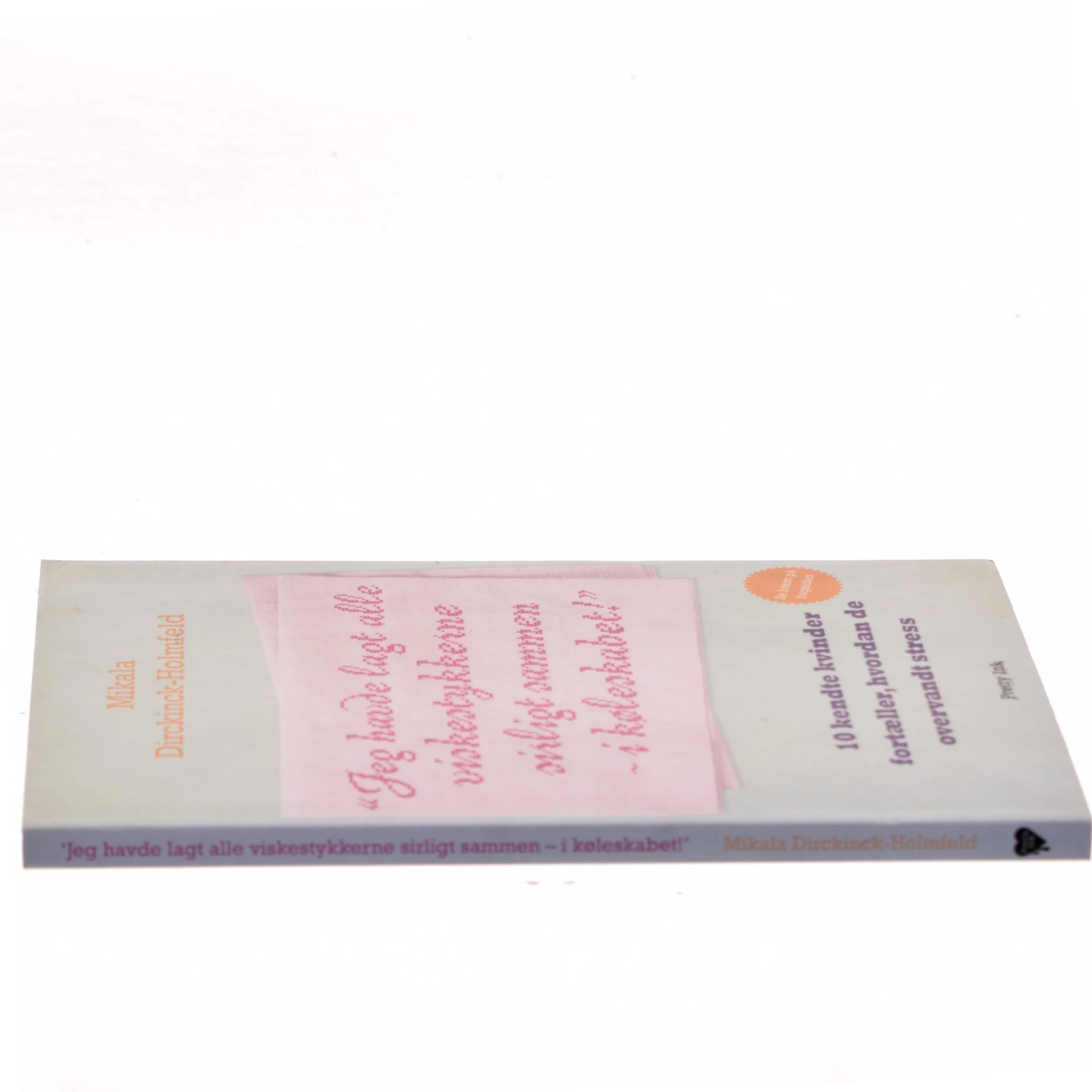 Jeg havde lagt alle viskestykkerne sirligt sammen - i køleskabet! af Mikala Dirckinck-Holmfeld (Bog)