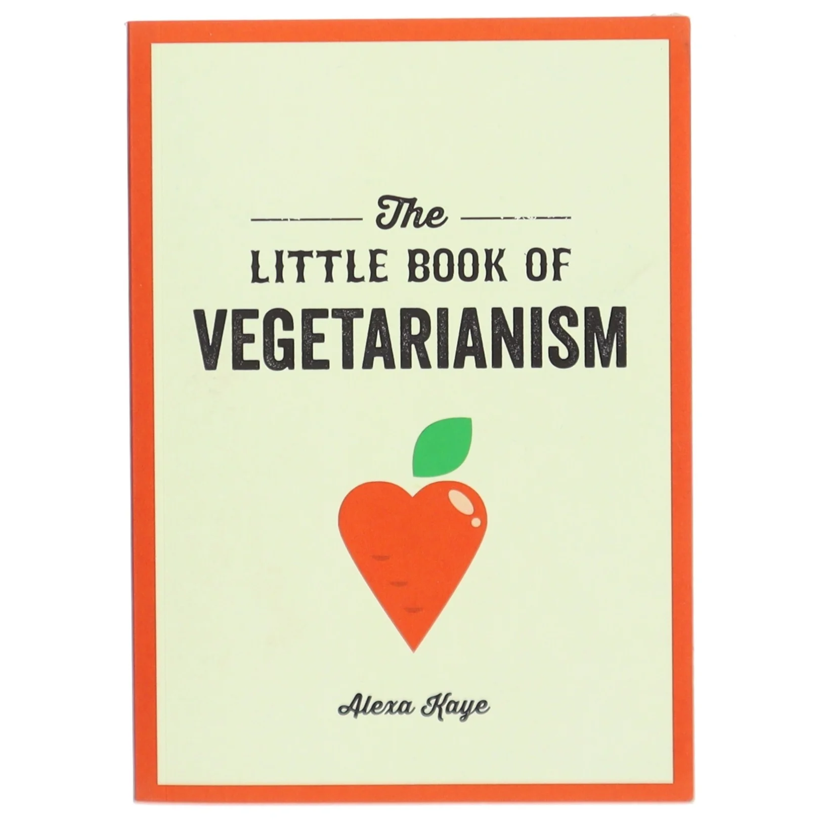 Little Book of Vegetarianism af Harriet DYER, Alexa Kaye (Bog)