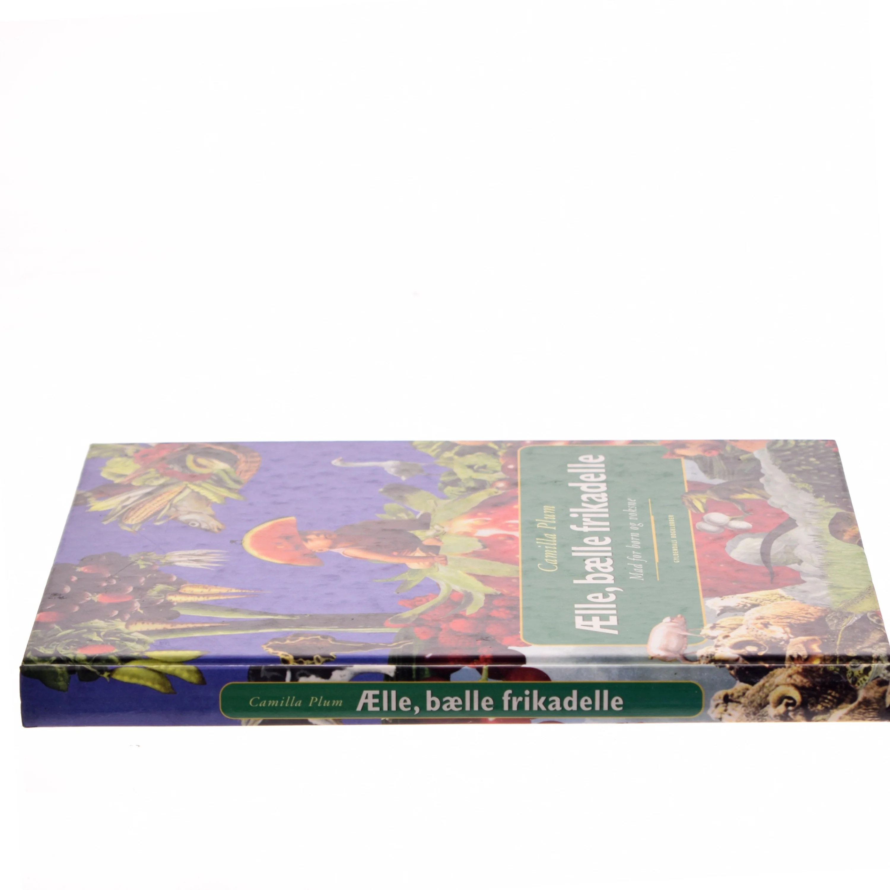 Ælle, bælle frikadelle : mad for børn og voksne af Camilla Plum (Bog)