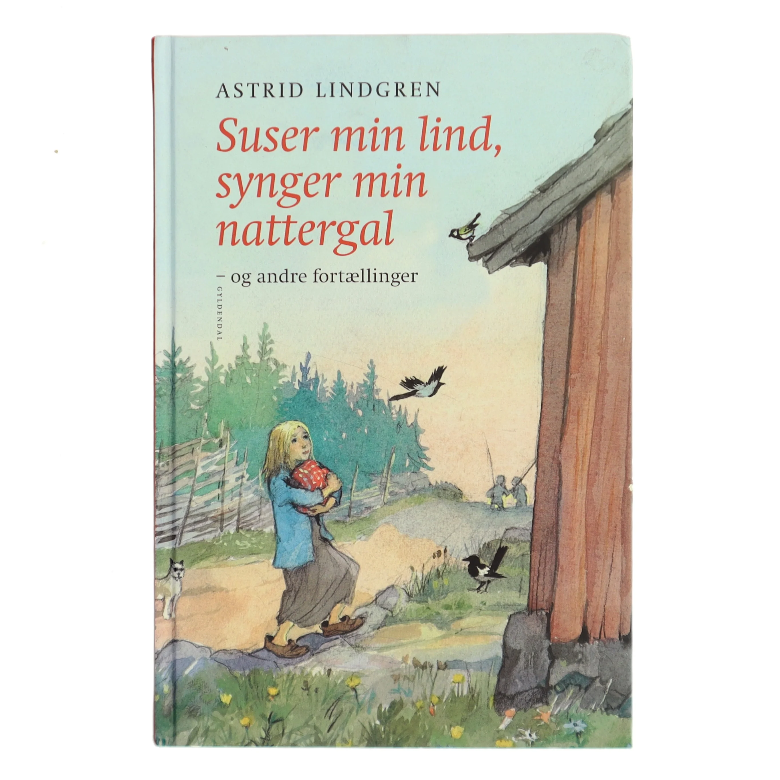 Suser min lind, synger min nattergal og andre fortællinger af Astrid Lindgren (Bog)