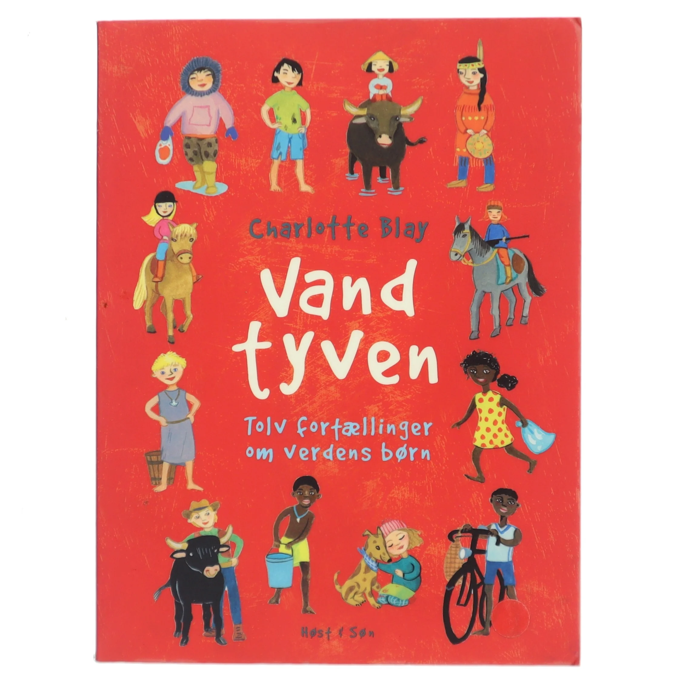 Vandtyven : tolv fortællinger om verdens børn af Charlotte Blay (Bog)