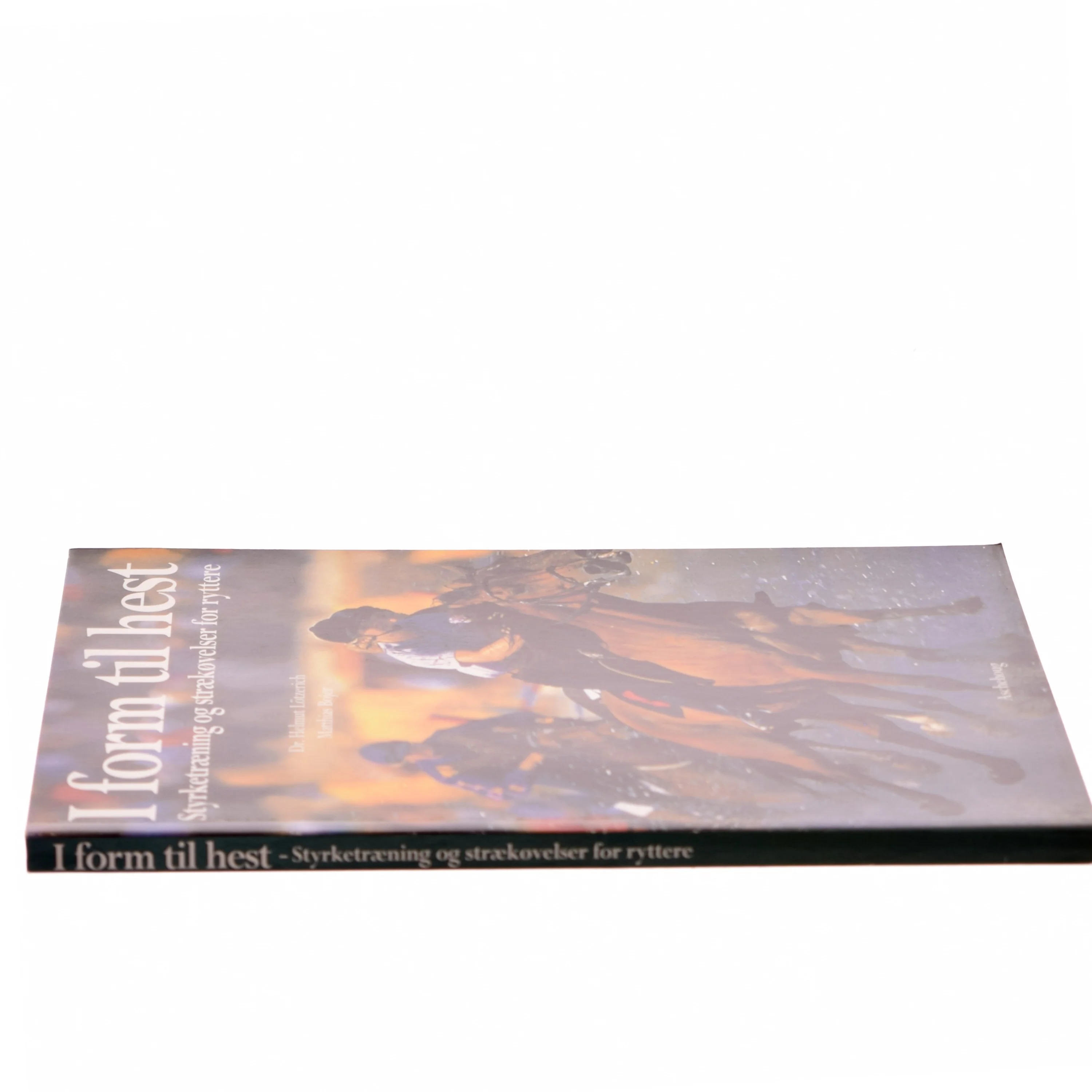 I form til hest : styrketræning og strækøvelser for ryttere (Bog)