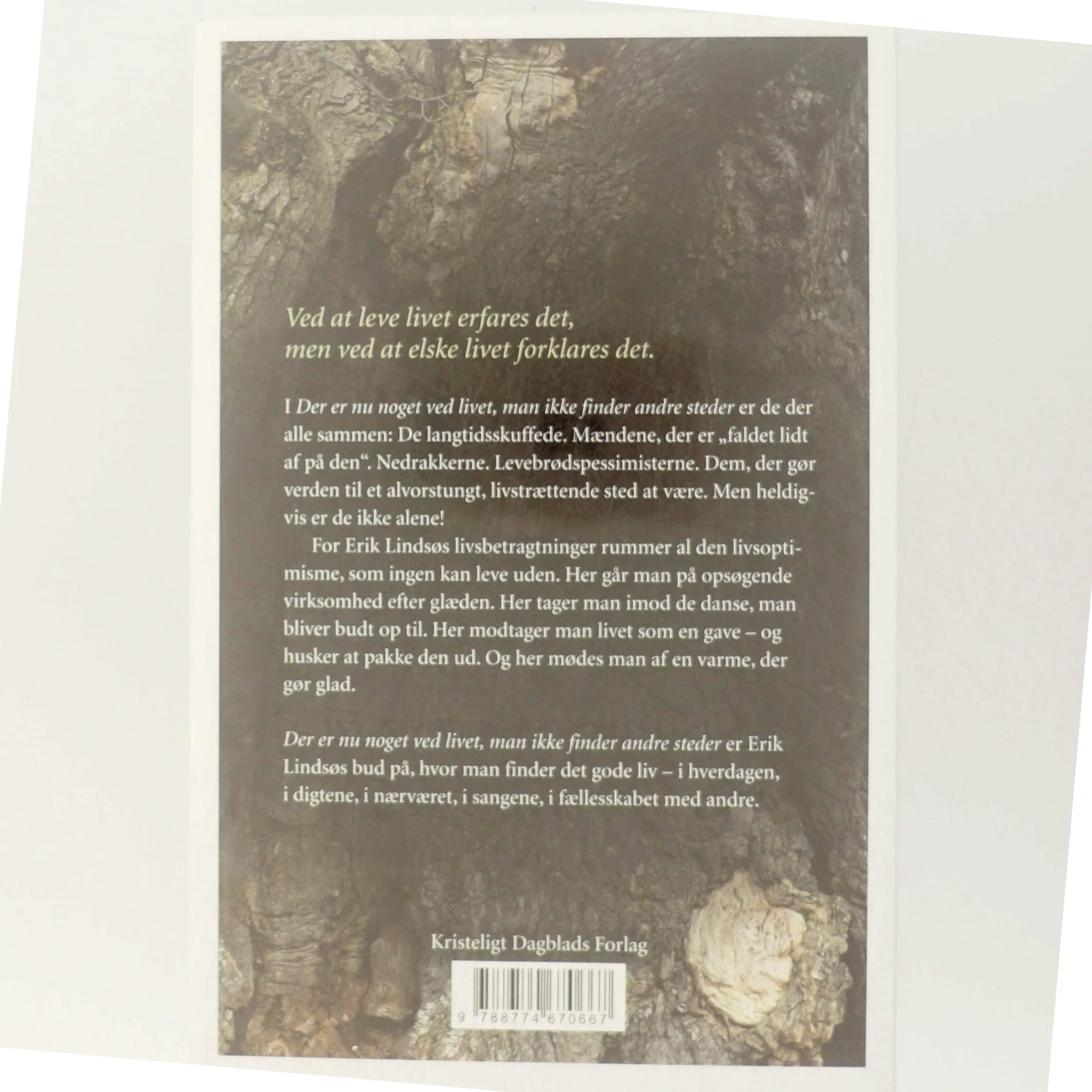 Der er nu noget ved livet, man ikke finder andre steder : livsbetragtninger af Erik Lindsø (Bog)