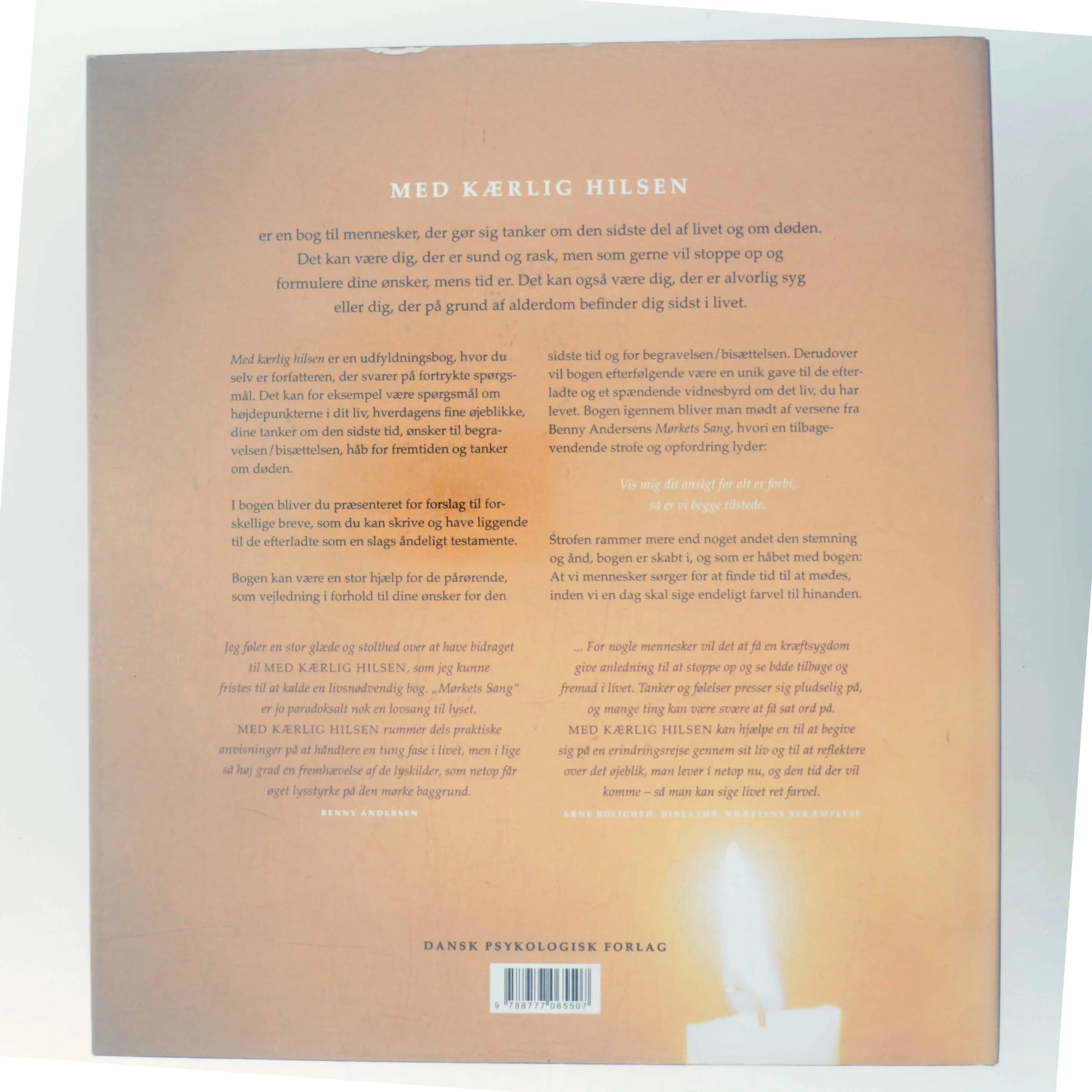 Med kærlig hilsen : at sige livet ret farvel : mine ønsker for den sidste tid : med vers fra Mørkets Sang af Benny Andersen af Rikke Høgsted (Bog)