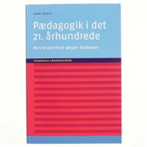 Pædagogik i det 21. århundrede af Henry Egidius (Bog)
