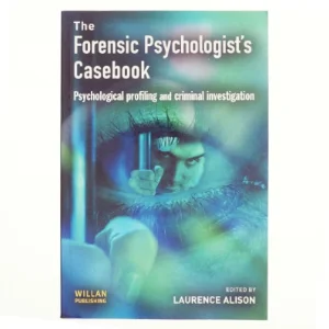The forensic psychologist's casebook : psychological profiling and criminal investigation (Bog)