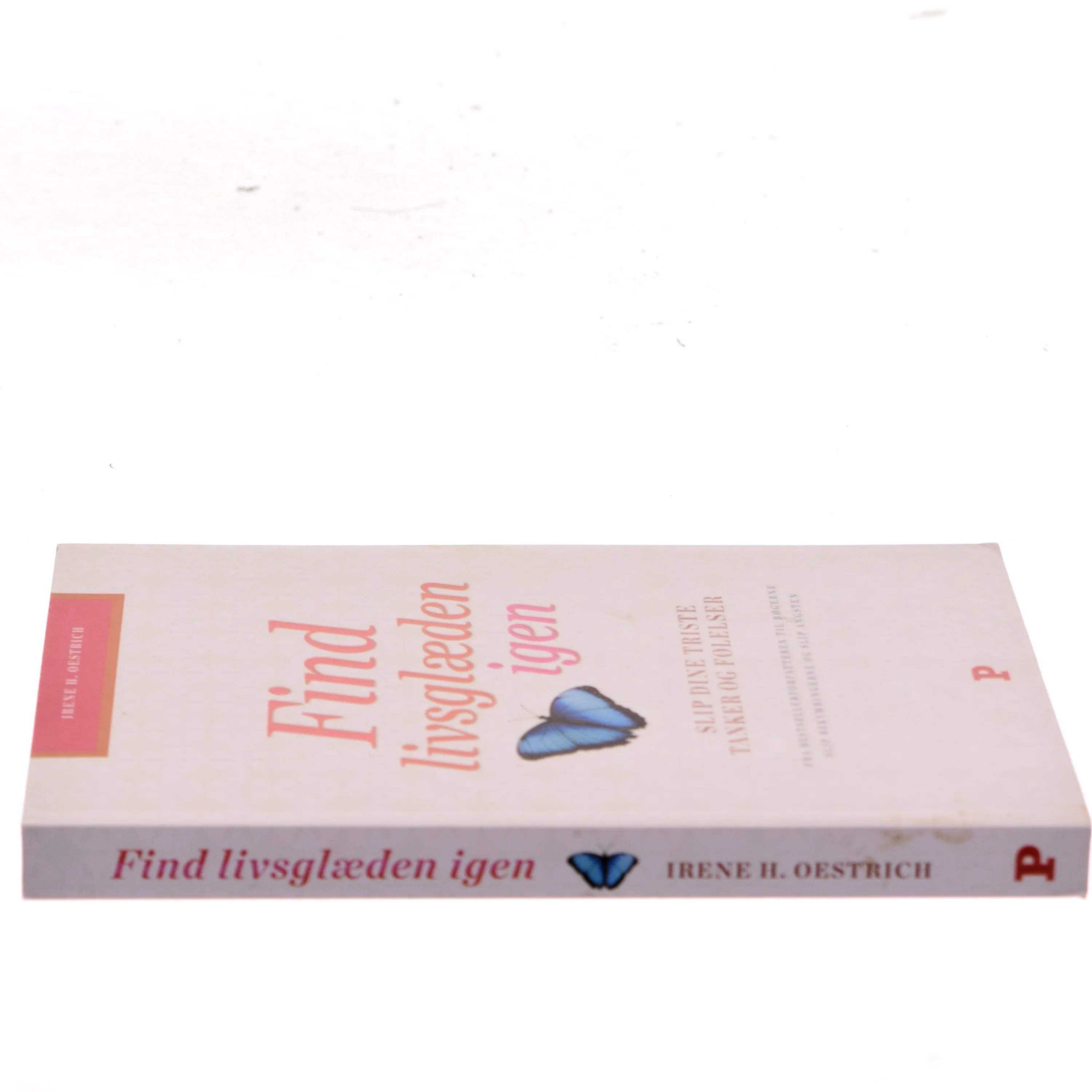 Find livsglæden igen : slip dine triste tanker og følelser af Irene Henriette Oestrich (Bog)