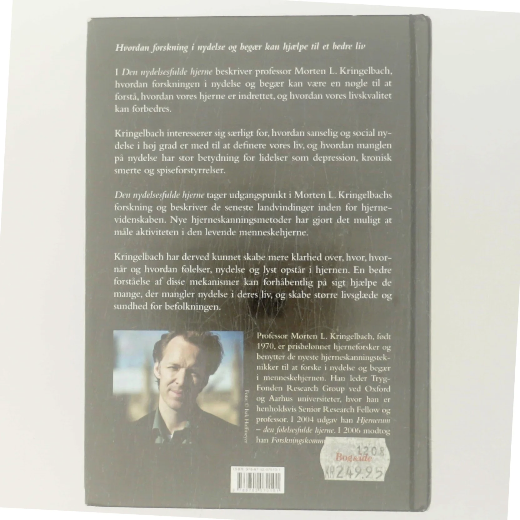 Den nydelsesfulde hjerne : nydelsens og begærets mange ansigter af Morten Kringelbach (Bog)