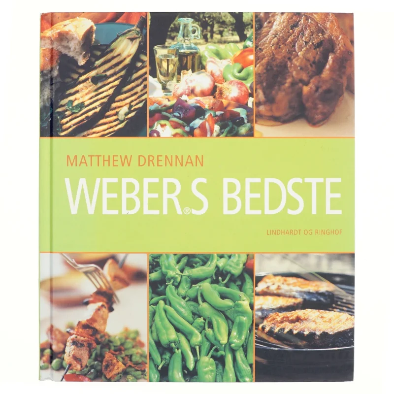 Webers bedste : med 80 opskrifter fra "Webers nye grillkogebog" af Matthew Drennan (Bog)
