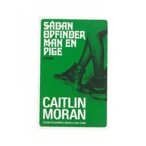 Sådan  opfinder man en pige - af Caitlin Moran (Bog)