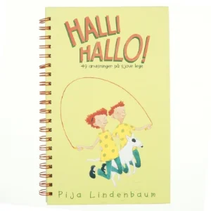 Halli Hallo! : 49 anvisninger på sjove lege af Pija Lindenbaum (Bog)