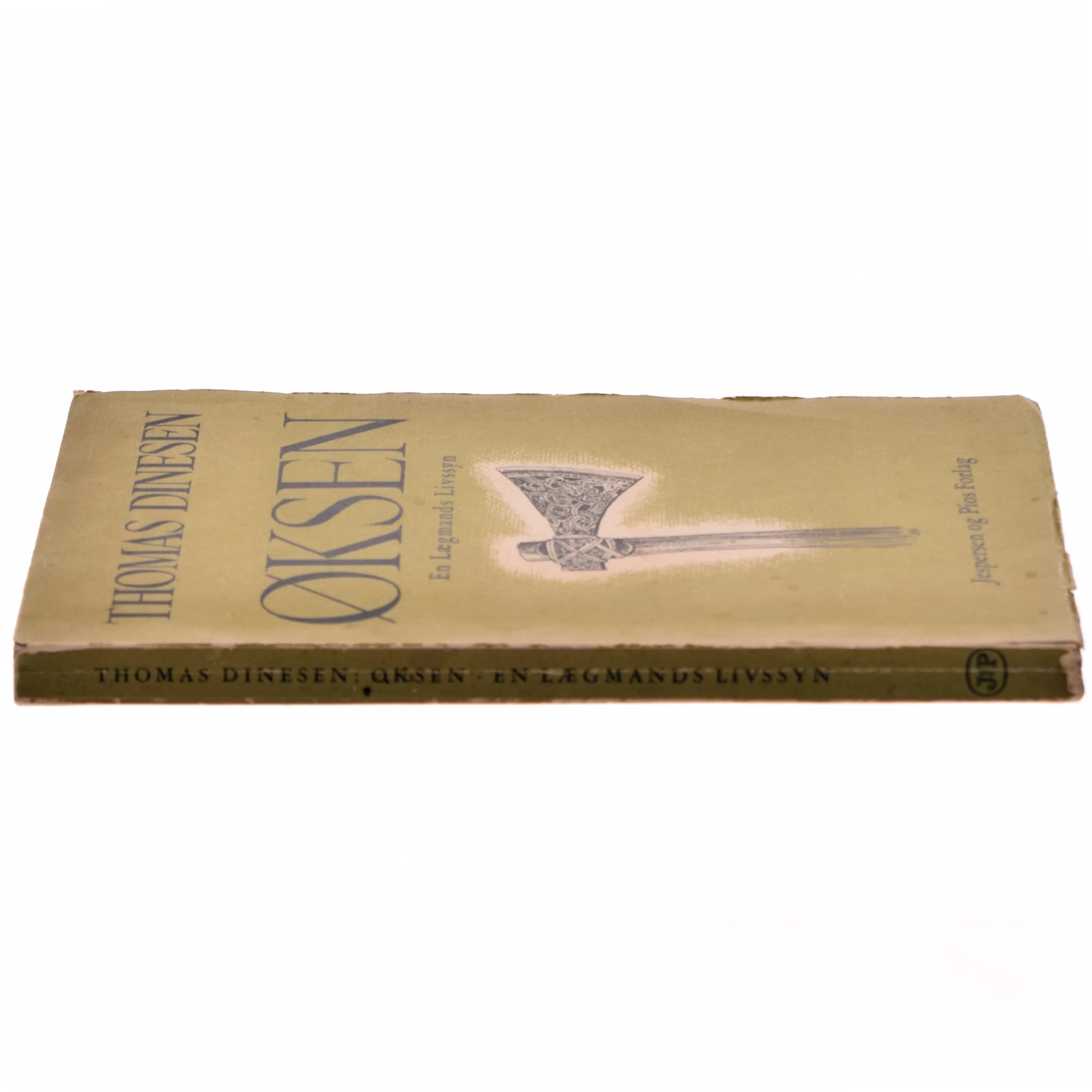 Øksen: En Lægmands Livssyn af Thomas Dinesen fra Jespersen og Pios Forlag