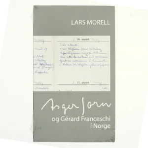 Asger Jorn og Gérard Franceschi i Norge af Lars Morell