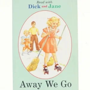 Dick and Jane, Away we go