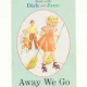 Dick and Jane, Away we go