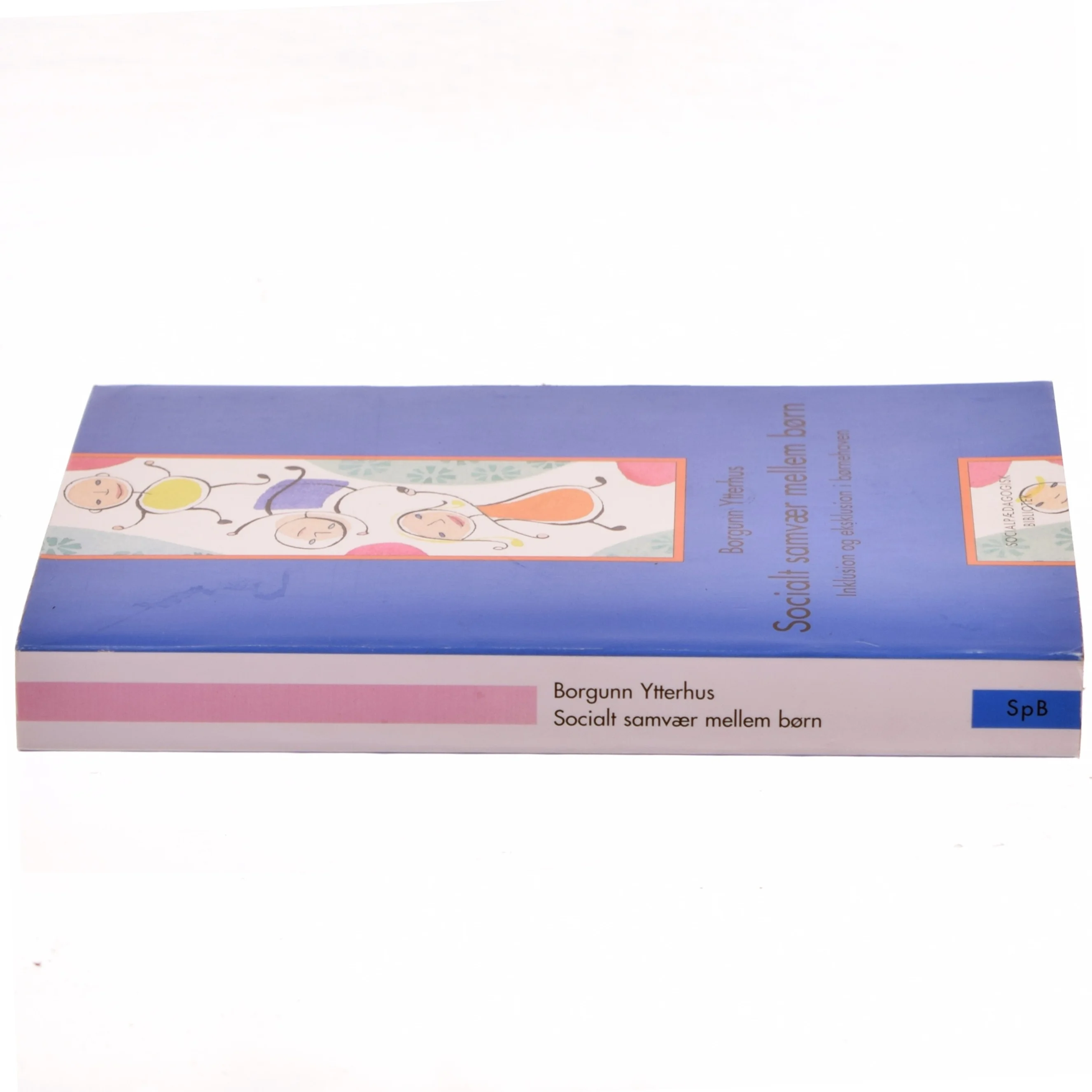 Socialt samvær mellem børn : inklusion og eksklusion i børnehaven af Borgunn Ytterhus (Bog)