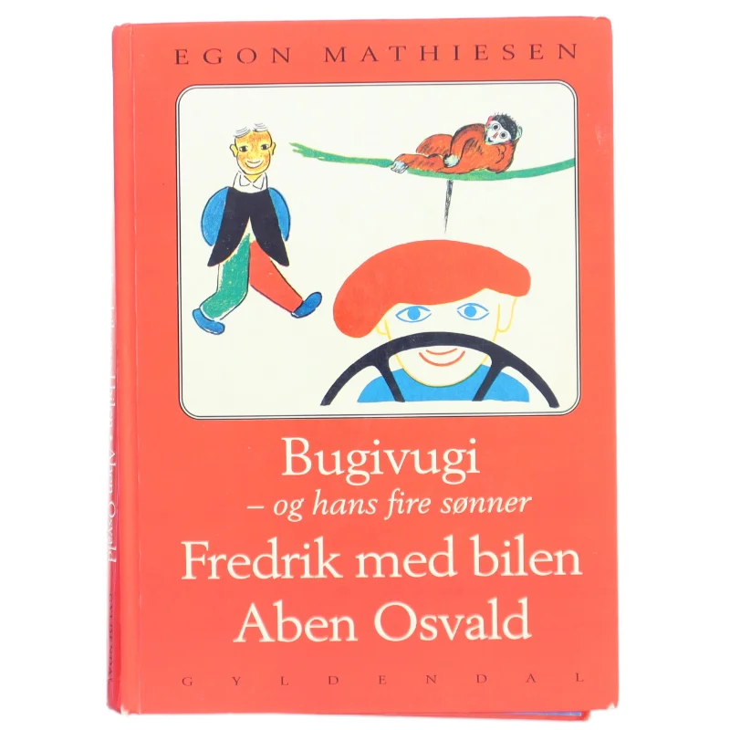 Bugivugi - og hans fire sønner ; Fredrik med bilen ; Aben Osvald af Egon Mathiesen (Bog)