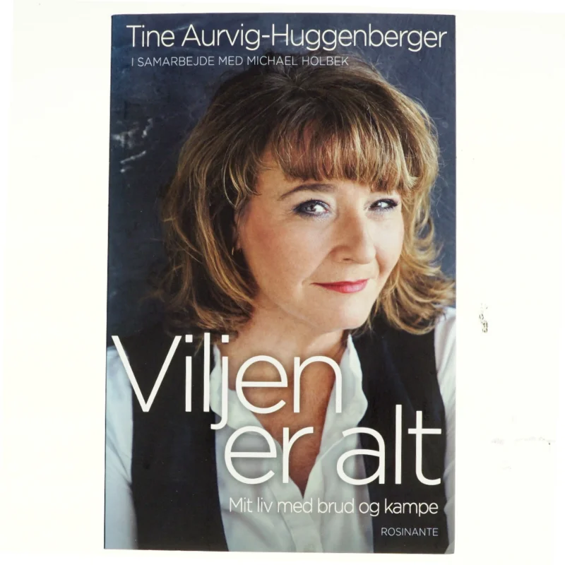 Viljen er alt af Tine Aurvig-Huggenberger (Bog)