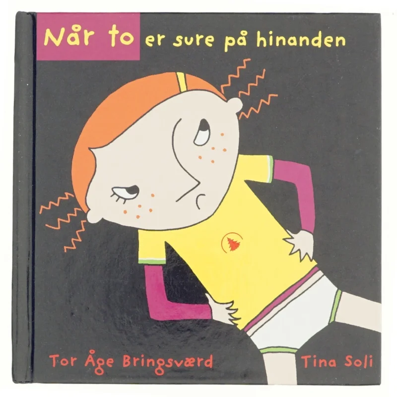 Når to er sure på hinanden - af Tor Åge Bringsværd og Tina Sali (Bog)