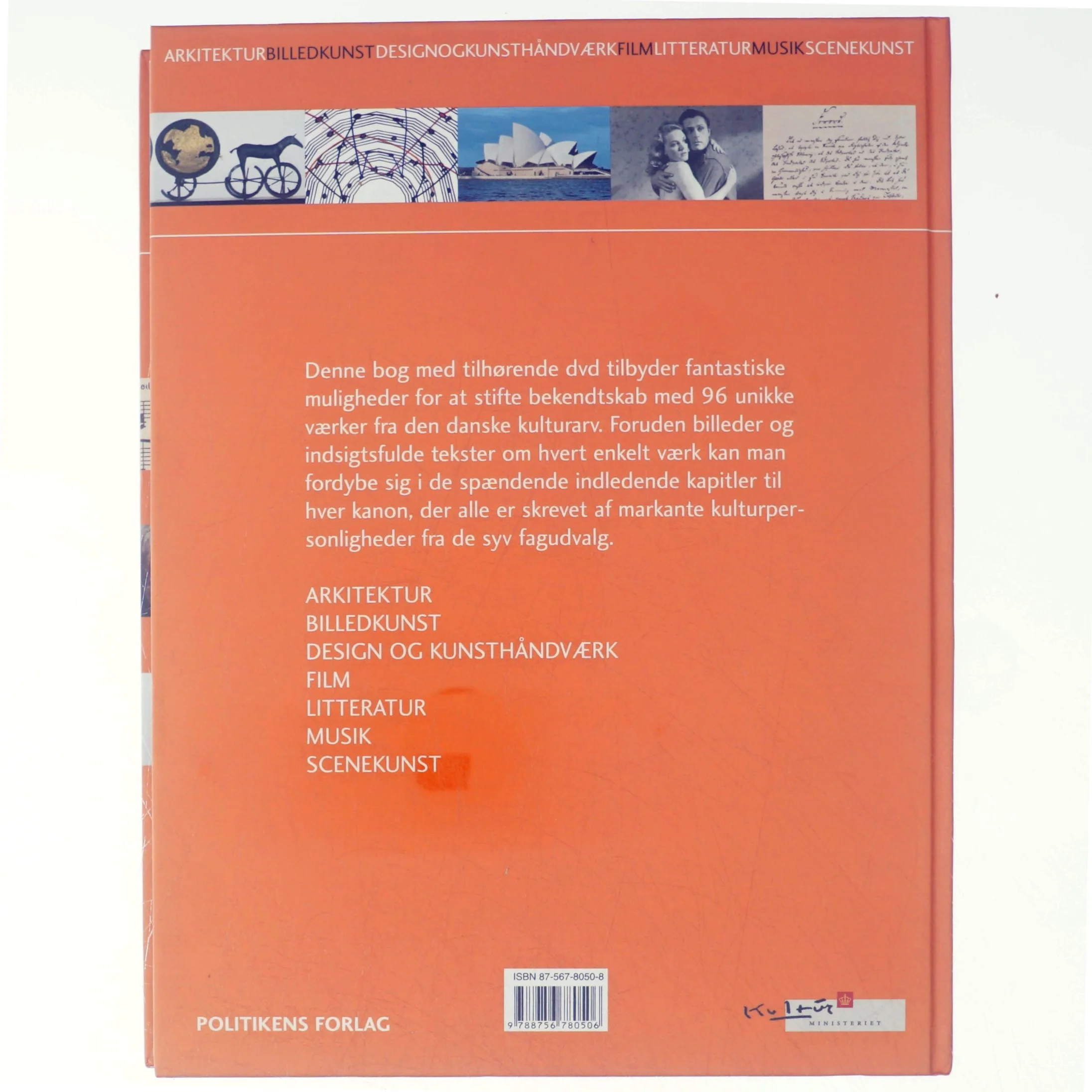 Kulturkanon (med Indlagt DVD): Arkitektur Billedkunst Designogkunsthandvaerk Film Litteratur Musik Scenkunst (Bog)