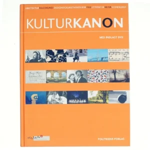 Kulturkanon (med Indlagt DVD): Arkitektur Billedkunst Designogkunsthandvaerk Film Litteratur Musik Scenkunst (Bog)