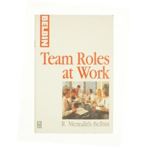 Team Roles at Work af R Meredith Belbin (Bog)