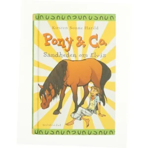 Pony & co. sandheden om Elvis af Kirsten Sonne Harild  (Bog)