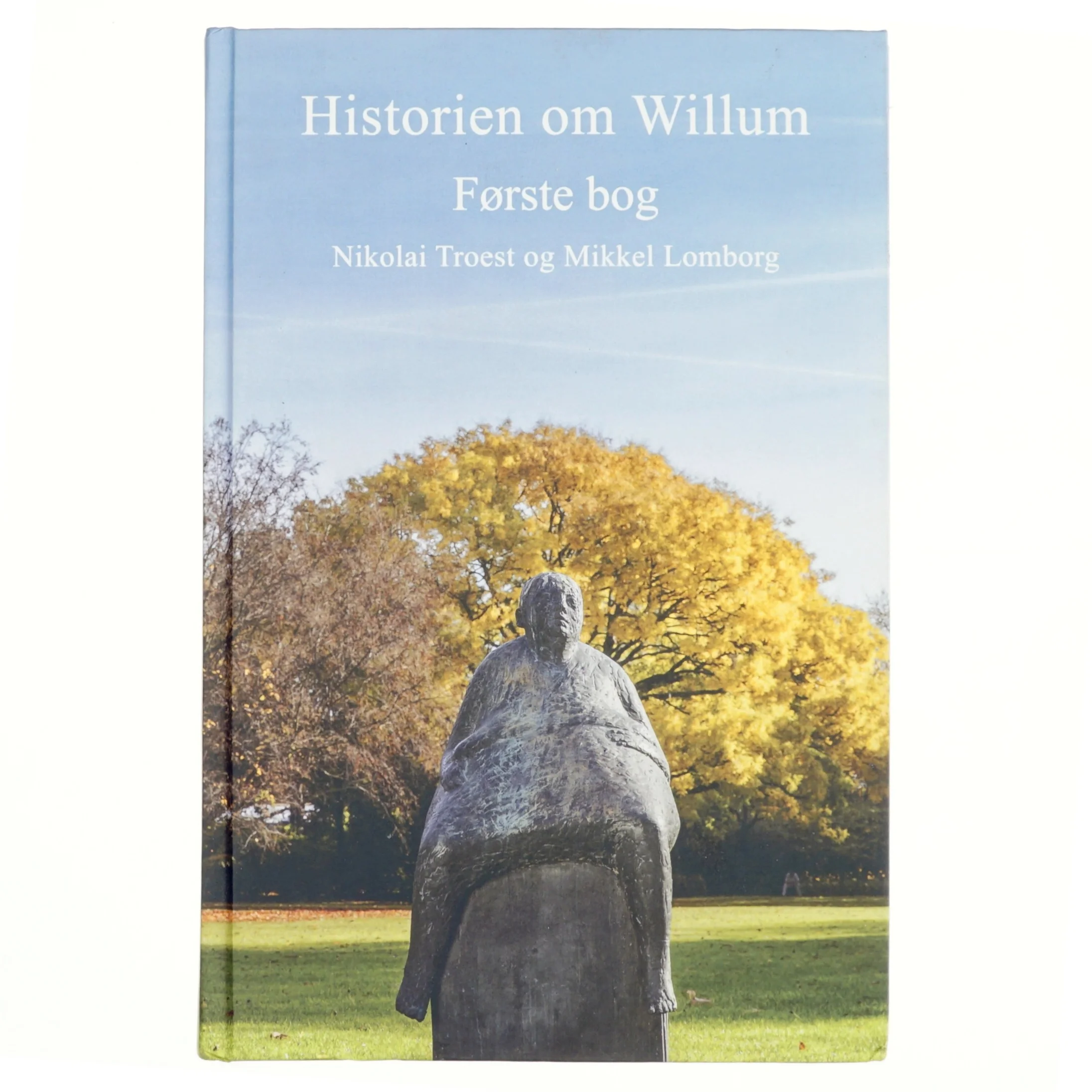 Historien om Willum. 1. bog, af Nikolaj Troest (Bog)