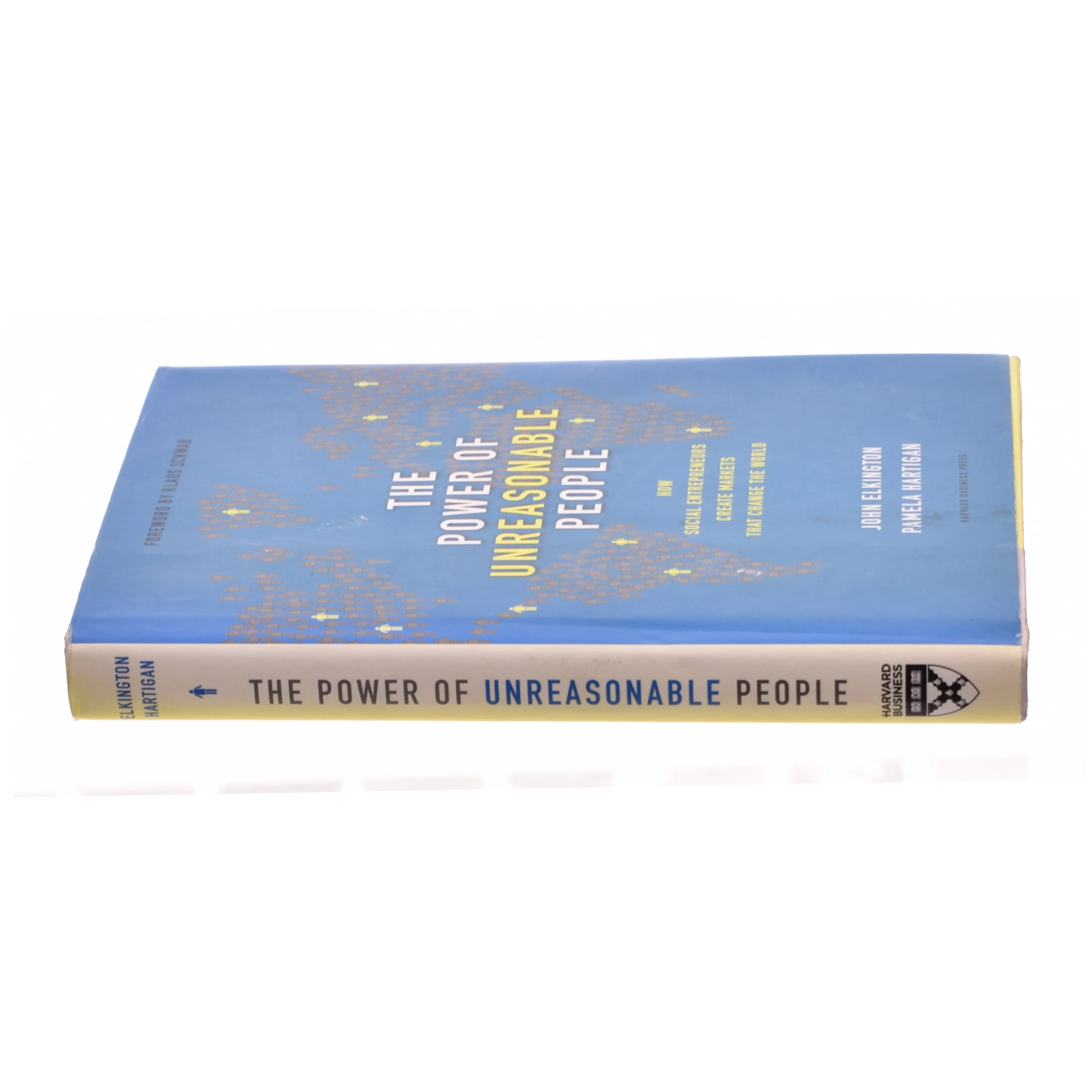 The Power of Unreasonable People af Elkington, John / Hartigan, Pamela (Bog)