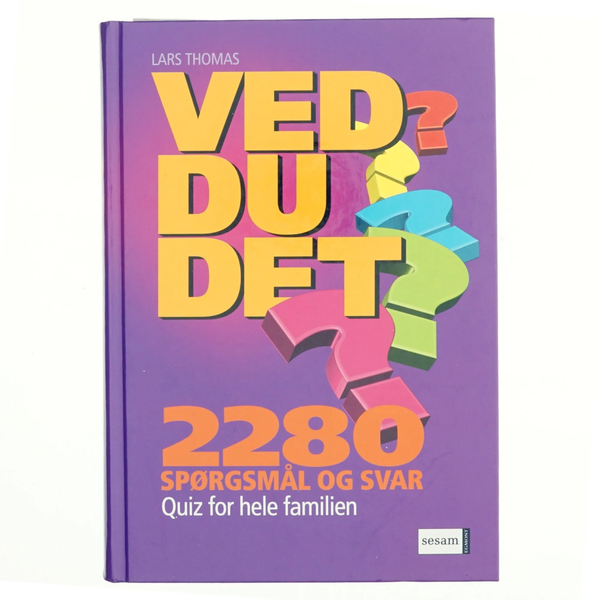 Ved du det? : 2280 spørgsmål og svar : quiz for hele familien (2280 spørgsmål) af Lars Thomas (Bog)