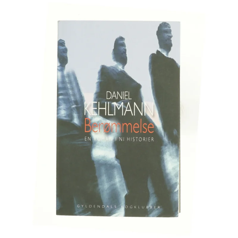 Berømmelse : En roman i ni historier af Daniel Kehlmann 