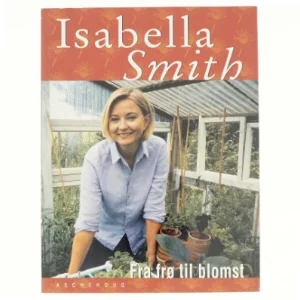 Fra frø til blomst af Isabella Smith (Bog)