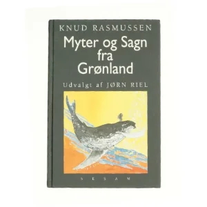 Myter og Sagn fra Gr'nland af Knud Rasmussen fra Bog
