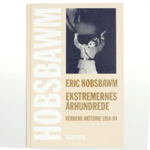 Ekstremernes århundrede : verdens historie 1914-94 af Eric Hobsbawm (Bog)