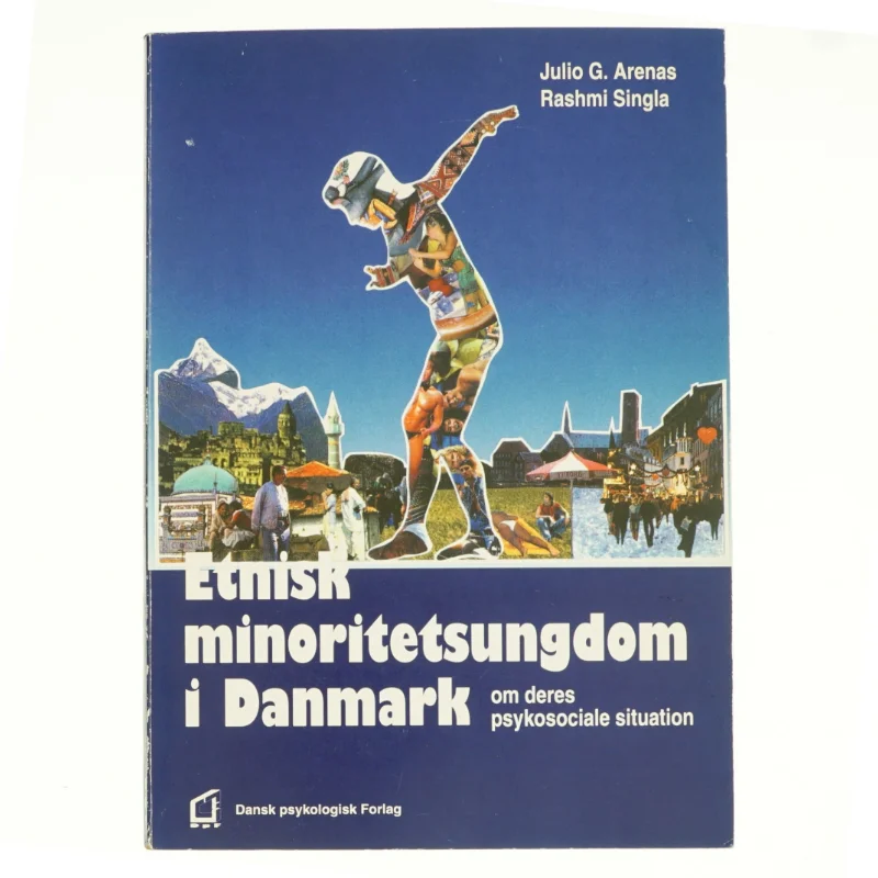 Etnisk minoritetsungdom i Danmark af Julio G. Arenas, Rashmi Singla (Bog)