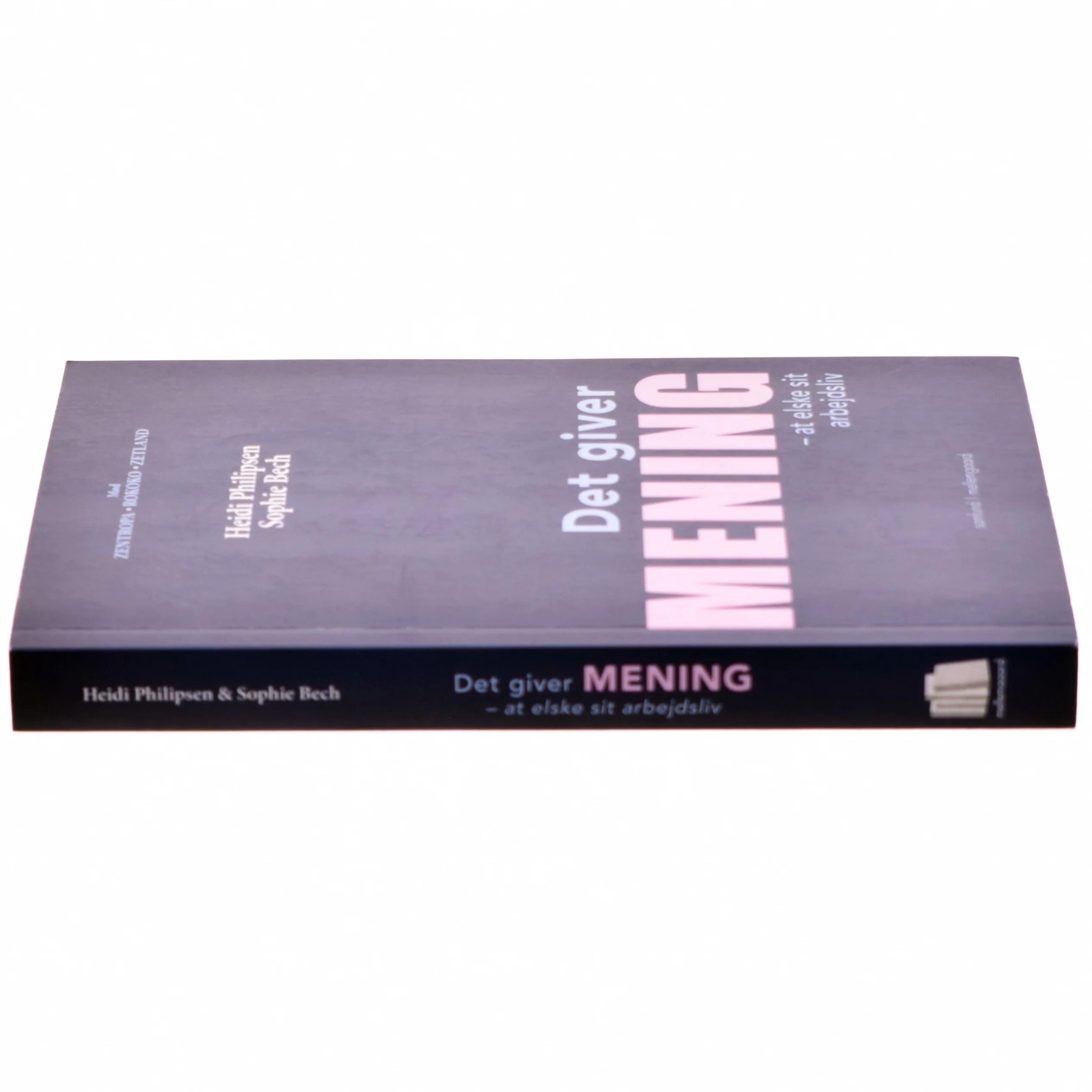 Det giver mening at elske sit arbejdsliv af Heidi Philipsen (f. 1971-03-18) (Bog)