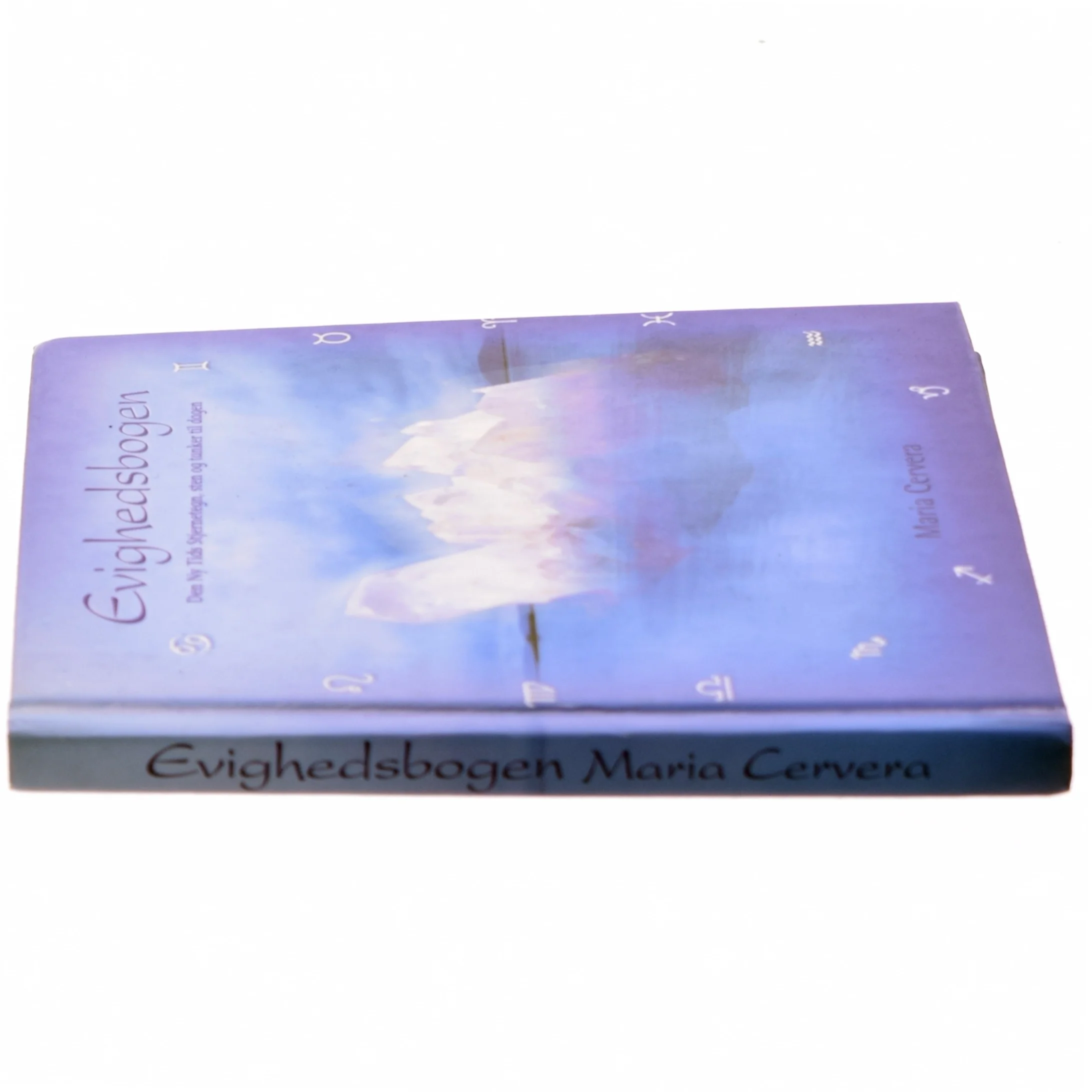 Evighedsbogen : den ny tids stjernetegn, sten og tanker til dagen af Maria Cervera (Bog)