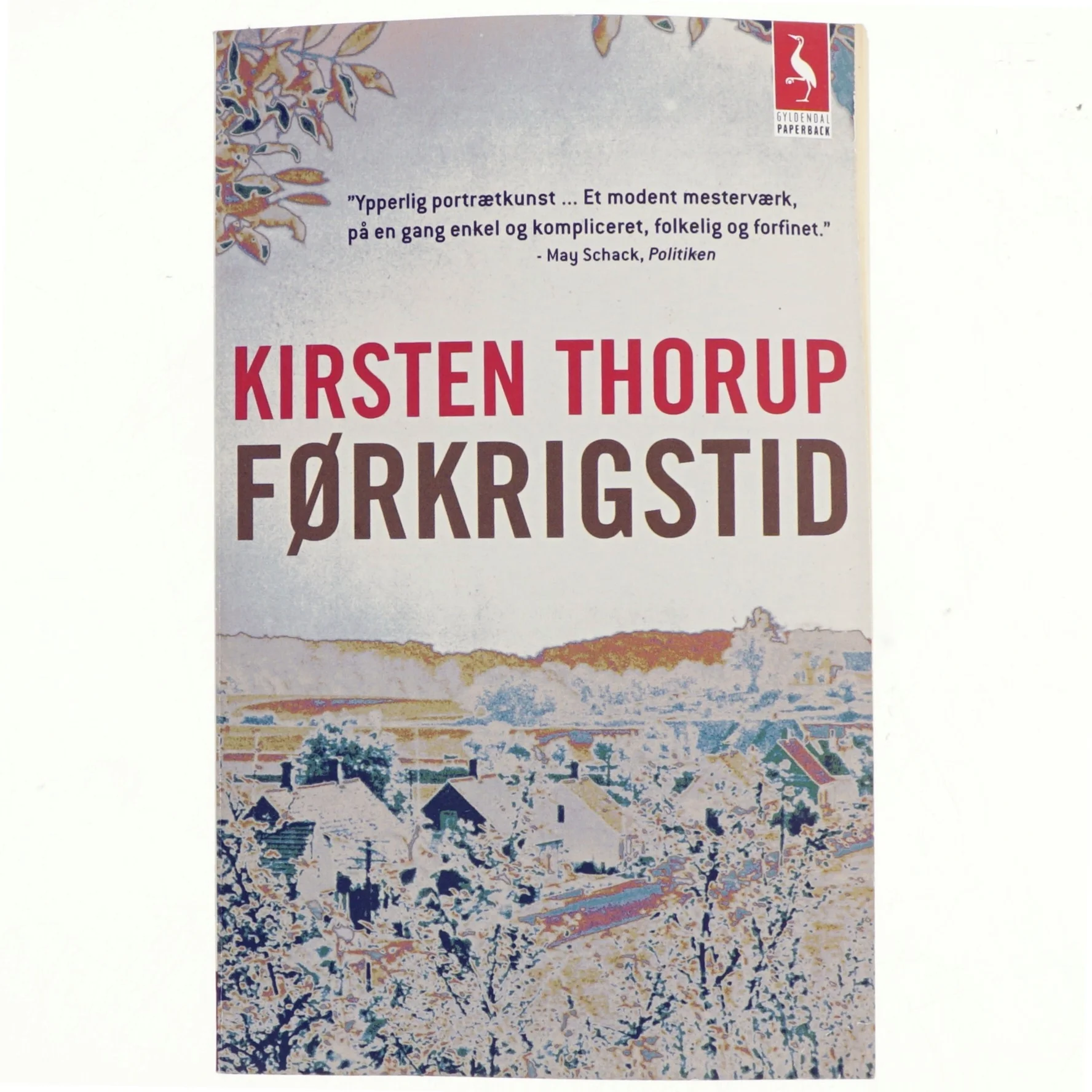 F&oslash;rkrigstid : roman af Kirsten Thorup (Bog)
