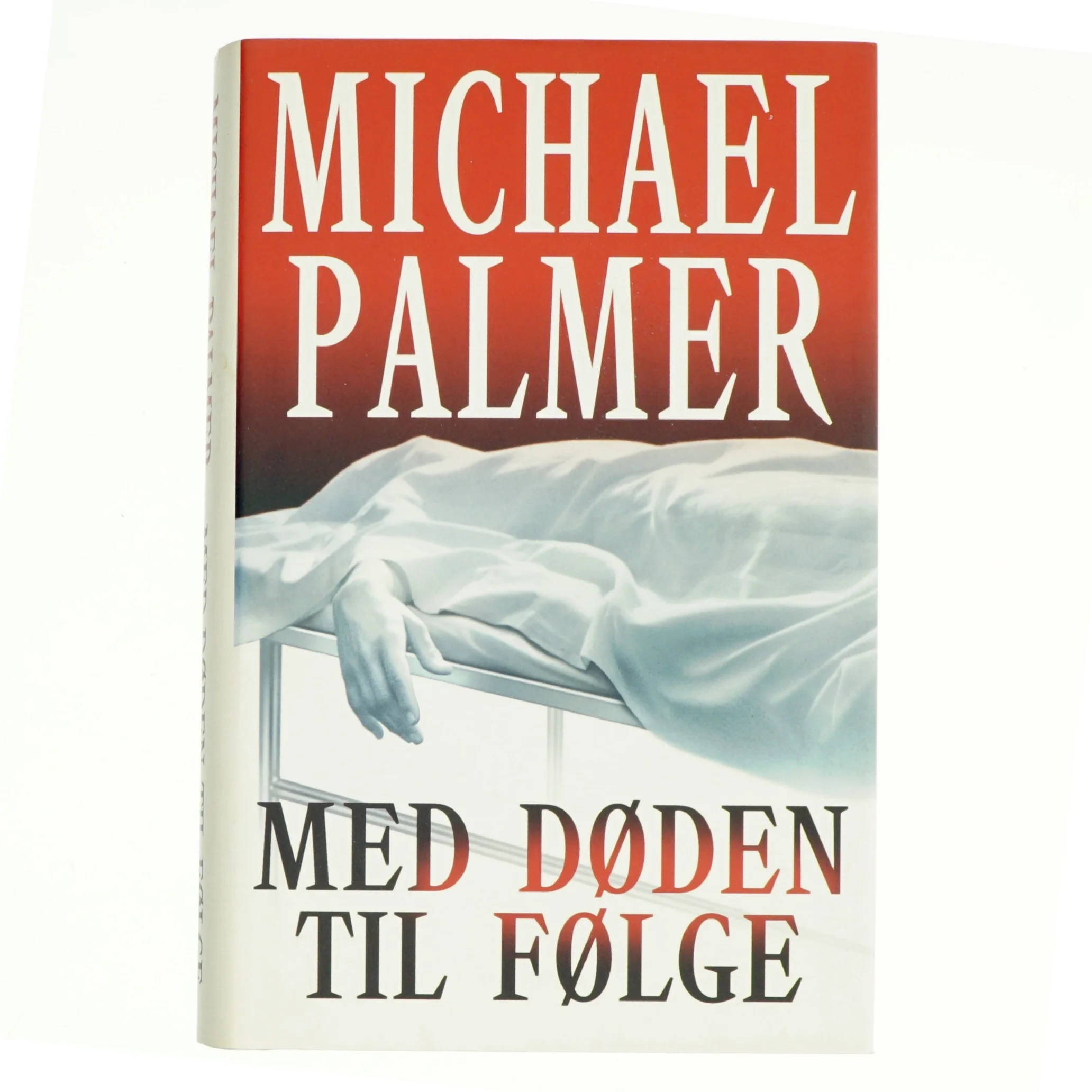 Med d&oslash;den til f&oslash;lge af Michael Palmer (f. 1942) (Bog)