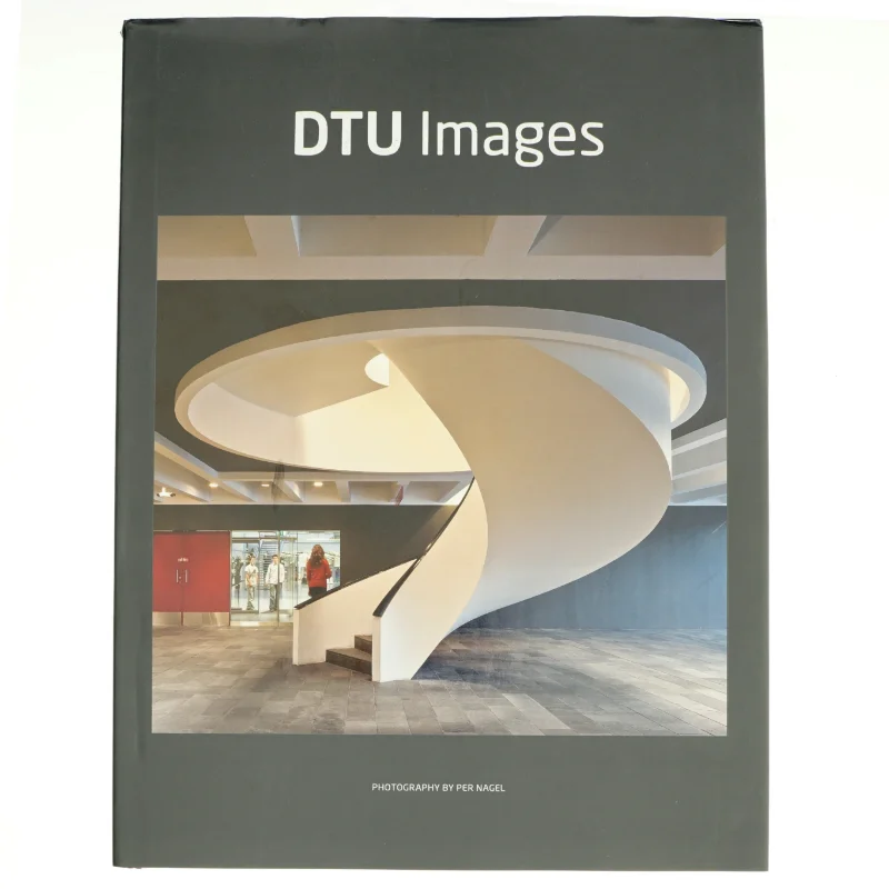 DTU Images af Per Nagel, Tine Kjær Hassager, Danmarks Tekniske Universitet (Bog)